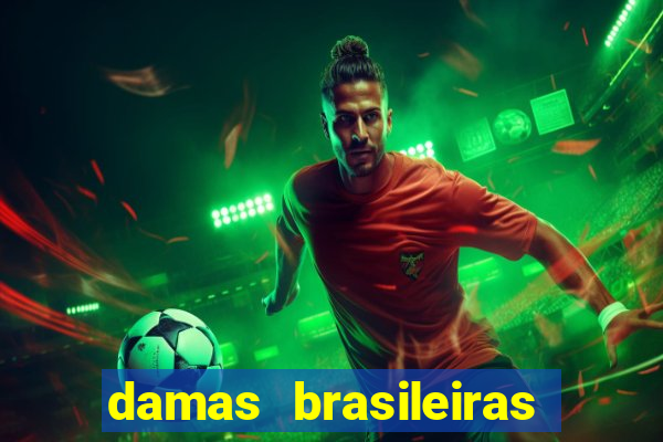 damas brasileiras jogar online